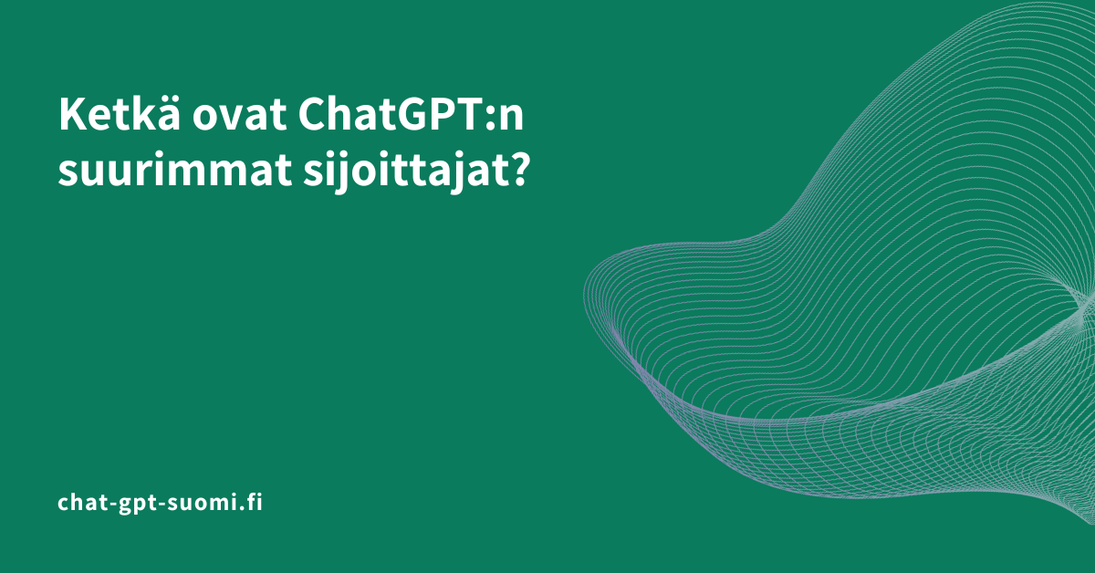 Ketkä ovat ChatGPT:n suurimmat sijoittajat?